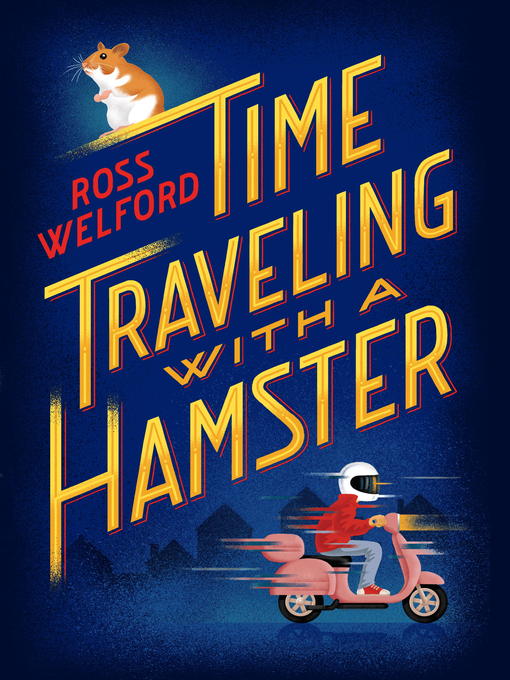 Upplýsingar um Time Traveling with a Hamster eftir Ross Welford - Til útláns